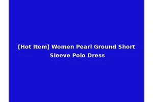 [Hot Item] Women Pearl Ground Short Sleeve Polo Dress
