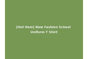 [Hot Item] New Fashion School Uniform T Shirt