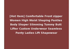 [Hot Item] Comfortable Front zipper Women High Waist Shaping Panties Body Shaper Slimming Tummy Butt Lifter Custom Underwear Seamless Panty Ladies Lift Shapewear