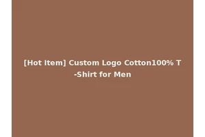 [Hot Item] Custom Logo Cotton100% T-Shirt for Men