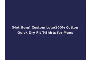 [Hot Item] Custom Logo100% Cotton Quick Dry Fit T-Shirts for Mens