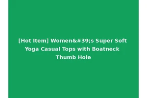 [Hot Item] Women's Super Soft Yoga Casual Tops with Boatneck Thumb Hole