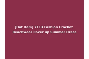 [Hot Item] 7113 Fashion Crochet Beachwear Cover up Summer Dress