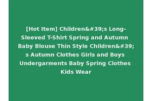 [Hot Item] Children's Long-Sleeved T-Shirt Spring and Autumn Baby Blouse Thin Style Children's Autumn Clothes Girls and Boys Undergarments Baby Spring Clothes Kids Wear