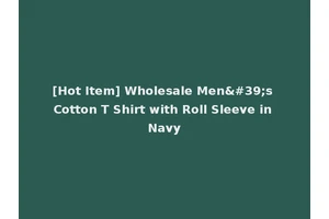 [Hot Item] Wholesale Men's Cotton T Shirt with Roll Sleeve in Navy