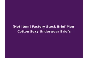 [Hot Item] Factory Stock Brief Men Cotton Sexy Underwear Briefs