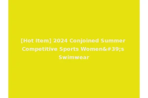 [Hot Item] 2024 Conjoined Summer Competitive Sports Women's Swimwear