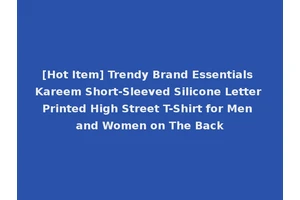 [Hot Item] Trendy Brand Essentials Kareem Short-Sleeved Silicone Letter Printed High Street T-Shirt for Men and Women on The Back