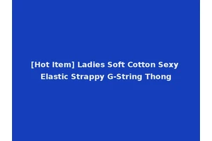 [Hot Item] Ladies Soft Cotton Sexy Elastic Strappy G-String Thong