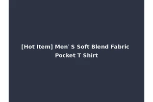 [Hot Item] Men′ S Soft Blend Fabric Pocket T Shirt