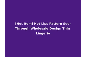 [Hot Item] Hot Lips Pattern See-Through Wholesale Design Thin Lingerie