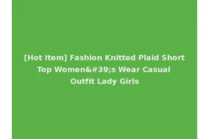 [Hot Item] Fashion Knitted Plaid Short Top Women's Wear Casual Outfit Lady Girls