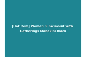 [Hot Item] Women′ S Swimsuit with Gatherings Monokini Black