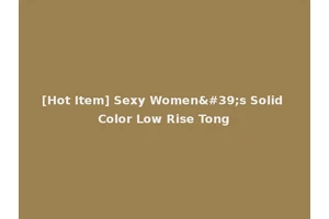 [Hot Item] Sexy Women's Solid Color Low Rise Tong