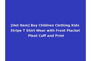 [Hot Item] Boy Children Clothing Kids Stripe T Shirt Wear with Front Placket Pleat Cuff and Print