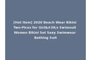 [Hot Item] 2020 Beach Wear Bikini Two-Pices for Girl's Swimsuit Women Bikini Set Sexy Swimwear Bathing Suit