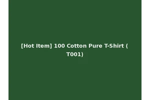 [Hot Item] 100 Cotton Pure T-Shirt (T001)