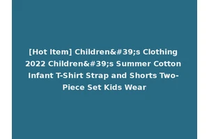 [Hot Item] Children's Clothing 2022 Children's Summer Cotton Infant T-Shirt Strap and Shorts Two-Piece Set Kids Wear