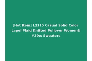 [Hot Item] L2115 Casual Solid Color Lapel Plaid Knitted Pullover Women's Sweaters