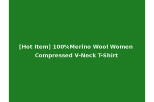 [Hot Item] 100%Merino Wool Women Compressed V-Neck T-Shirt