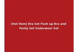 [Hot Item] Bra Set Push up Bra and Panty Set Underwear Set