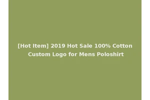 [Hot Item] 2019 Hot Sale 100% Cotton Custom Logo for Mens Poloshirt