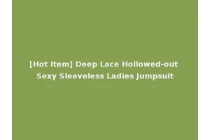 [Hot Item] Deep Lace Hollowed-out Sexy Sleeveless Ladies Jumpsuit