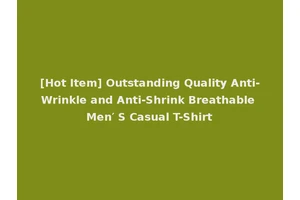 [Hot Item] Outstanding Quality Anti-Wrinkle and Anti-Shrink Breathable Men′ S Casual T-Shirt