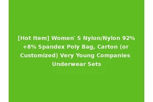 [Hot Item] Women′ S Nylon/Nylon 92%+8% Spandex Poly Bag, Carton (or Customized) Very Young Companies Underwear Sets