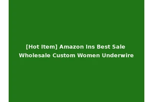 [Hot Item] Amazon Ins Best Sale Wholesale Custom Women Underwire