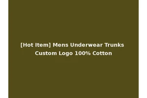 [Hot Item] Mens Underwear Trunks Custom Logo 100% Cotton