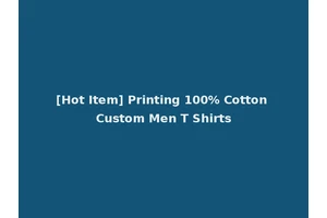 [Hot Item] Printing 100% Cotton Custom Men T Shirts