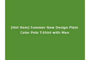 [Hot Item] Summer New Design Plain Color Polo T-Shirt with Men