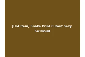 [Hot Item] Snake Print Cutout Sexy Swimsuit