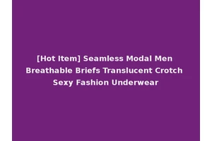 [Hot Item] Seamless Modal Men Breathable Briefs Translucent Crotch Sexy Fashion Underwear