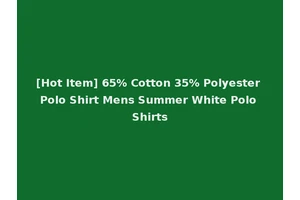 [Hot Item] 65% Cotton 35% Polyester Polo Shirt Mens Summer White Polo Shirts