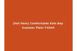 [Hot Item] Comfortable Kids Boy Summer Plain T-Shirt