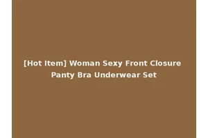 [Hot Item] Woman Sexy Front Closure Panty Bra Underwear Set