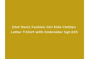 [Hot Item] Fashion Girl Kids Clothes Letter T-Shirt with Embroider Sgt-035