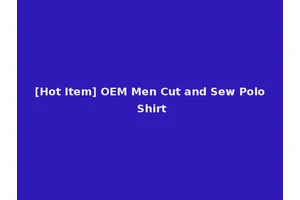 [Hot Item] OEM Men Cut and Sew Polo Shirt