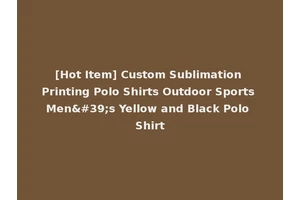 [Hot Item] Custom Sublimation Printing Polo Shirts Outdoor Sports Men's Yellow and Black Polo Shirt