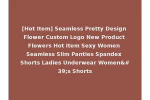 [Hot Item] Seamless Pretty Design Flower Custom Logo New Product Flowers Hot Item Sexy Women Seamless Slim Panties Spandex Shorts Ladies Underwear Women's Shorts