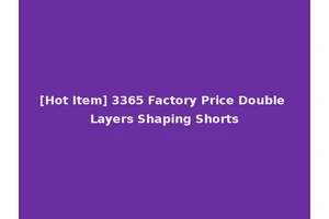 [Hot Item] 3365 Factory Price Double Layers Shaping Shorts