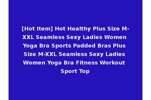 [Hot Item] Hot Healthy Plus Size M-XXL Seamless Sexy Ladies Women Yoga Bra Sports Padded Bras Plus Size M-XXL Seamless Sexy Ladies Women Yoga Bra Fitness Workout Sport Top
