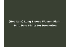 [Hot Item] Long Sleeve Women Plain Strip Polo Shirts for Promotion