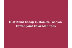 [Hot Item] Cheap Customize Fashion Cotton Joint Color Men Tees