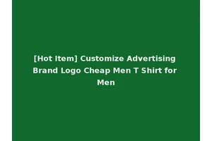 [Hot Item] Customize Advertising Brand Logo Cheap Men T Shirt for Men