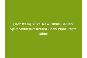 [Hot Item] 2021 New Bikini Ladies Split Swimsuit Breast Pads Plaid Print Bikini
