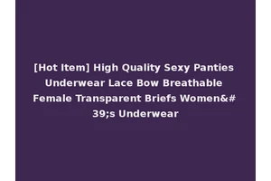 [Hot Item] High Quality Sexy Panties Underwear Lace Bow Breathable Female Transparent Briefs Women's Underwear