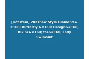 [Hot Item] 2021new Style Diamond   Butterfly   Design  Bikini   for  Lady Swimsuit